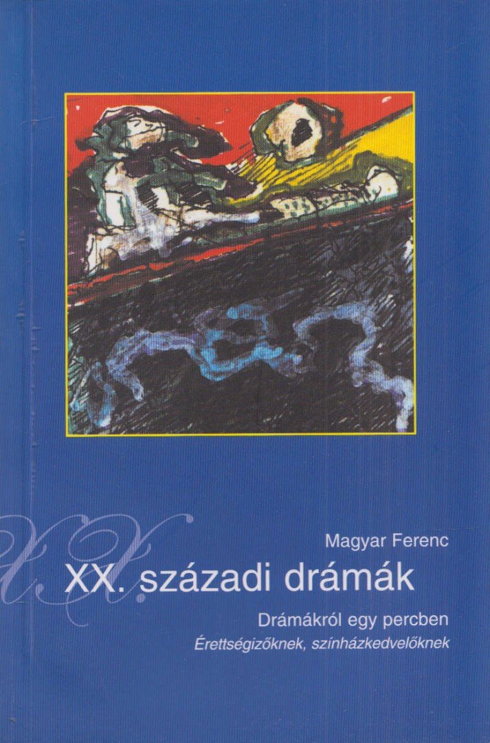 Magyar Ferenc - XX. századi drámák [antikvár]