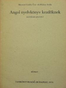 Dr. Makay Attila - Angol nyelvkönyv kezdőknek [antikvár]