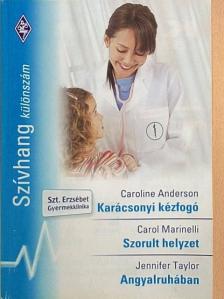 Carol Marinelli - Karácsonyi kézfogó/Szorult helyzet/Angyalruhában [antikvár]
