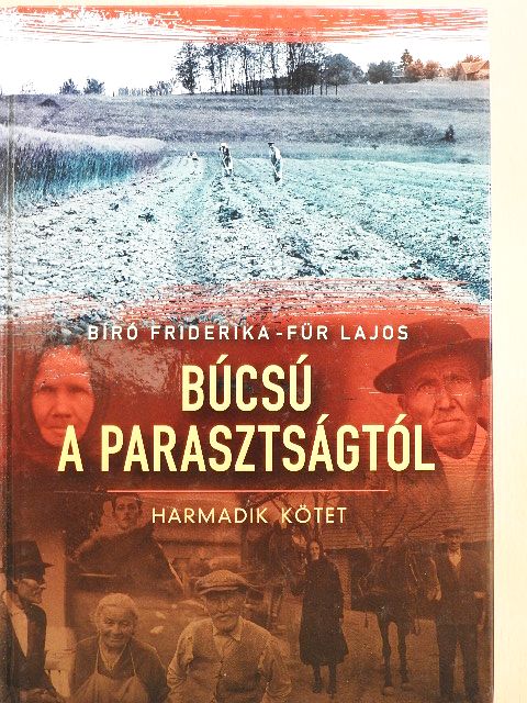Bíró Friderika - Búcsú a parasztságtól III. [antikvár]