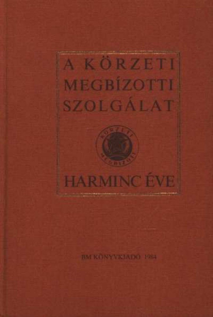 Szilvási Ferenc - A körzeti megbízotti szolgálat harminc éve [antikvár]