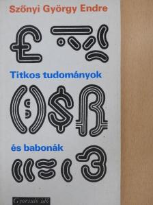 Szőnyi György Endre - Titkos tudományok és babonák [antikvár]