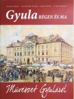 Bagyinszki Zoltán - Gyula régen és ma - Művészet Gyuláról [antikvár]