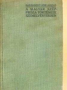 Baránszky-Jób László - A magyar széppróza története szemelvényekben [antikvár]