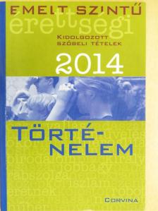 Asbóth Márton - Emelt szintű érettségi - Történelem kidolgozott szóbeli tételek 2014 [antikvár]