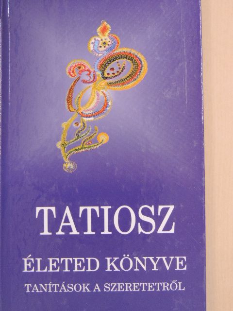Tatiosz - Életed könyve [antikvár]