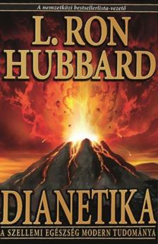 L. RON HUBBARD - DIANETIKA A SZELLEMI EGÉSZSÉG MODERN TUDOMÁNYA