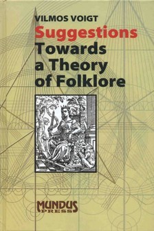 Voigt Vilmos - Suggestions. Towards a Theory of Folklore [eKönyv: pdf]