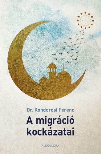 Kondorosi Ferenc - A migráció kockázatai [eKönyv: epub, mobi]