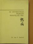 Dr. Jay P. Sanford - Az antibiotikus kezelés irányelvei 1991 [antikvár]