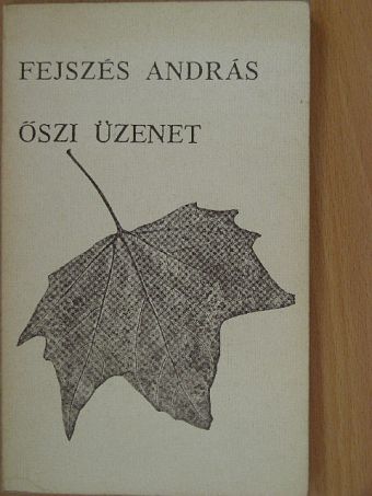 Fejszés András - Őszi üzenet [antikvár]