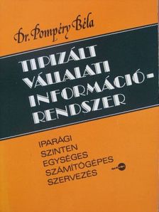 Dr. Pompéry Béla - Tipizált vállalati információrendszer [antikvár]