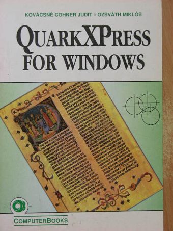 Kovácsné Cohner Judit - QuarkXPress for Windows [antikvár]