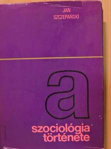 Jan Szczepanski - A szociológia története [antikvár]