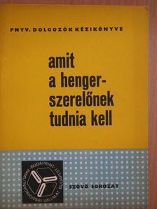 Kaposvári László - Amit a hengerszerelőnek tudnia kell [antikvár]