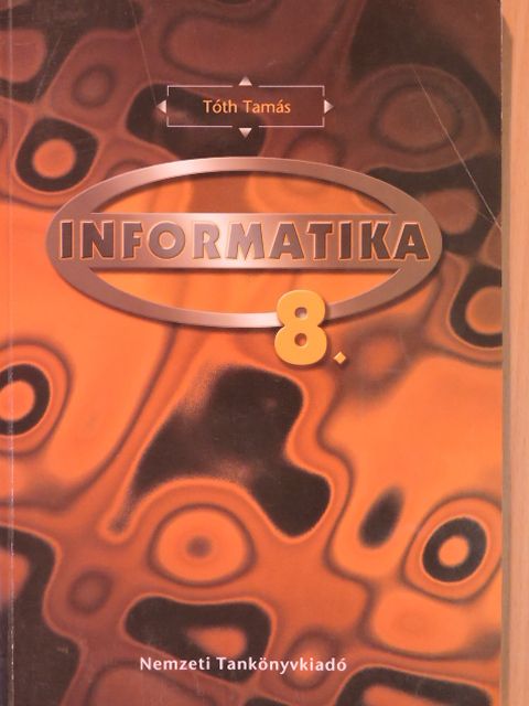 Tóth Tamás - Informatika 8. [antikvár]