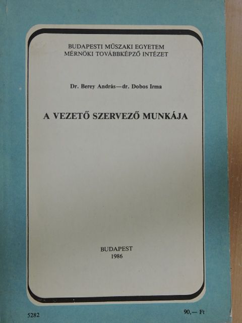 Dr. Berey András - A vezető szervező munkája [antikvár]