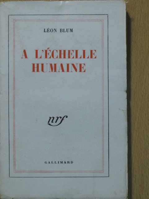 Léon Blum - A l'échelle humaine [antikvár]