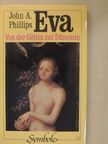 John A. Phillips - Eva [antikvár]