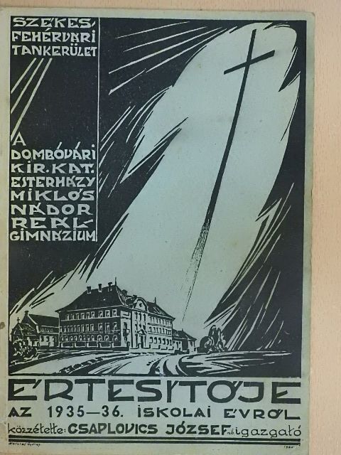 Bebesi István - A Dombóvári Kir. Kat. Esterházy Miklós Nádor Reálgimnázium XXIII. Értesítője az 1935-36. iskolai évről [antikvár]