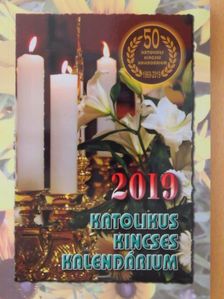 Katolikus Kincses Kalendárium 2019 [antikvár]
