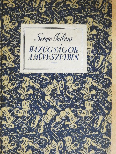 Sergio Failoni - Hazugságok a művészetben [antikvár]