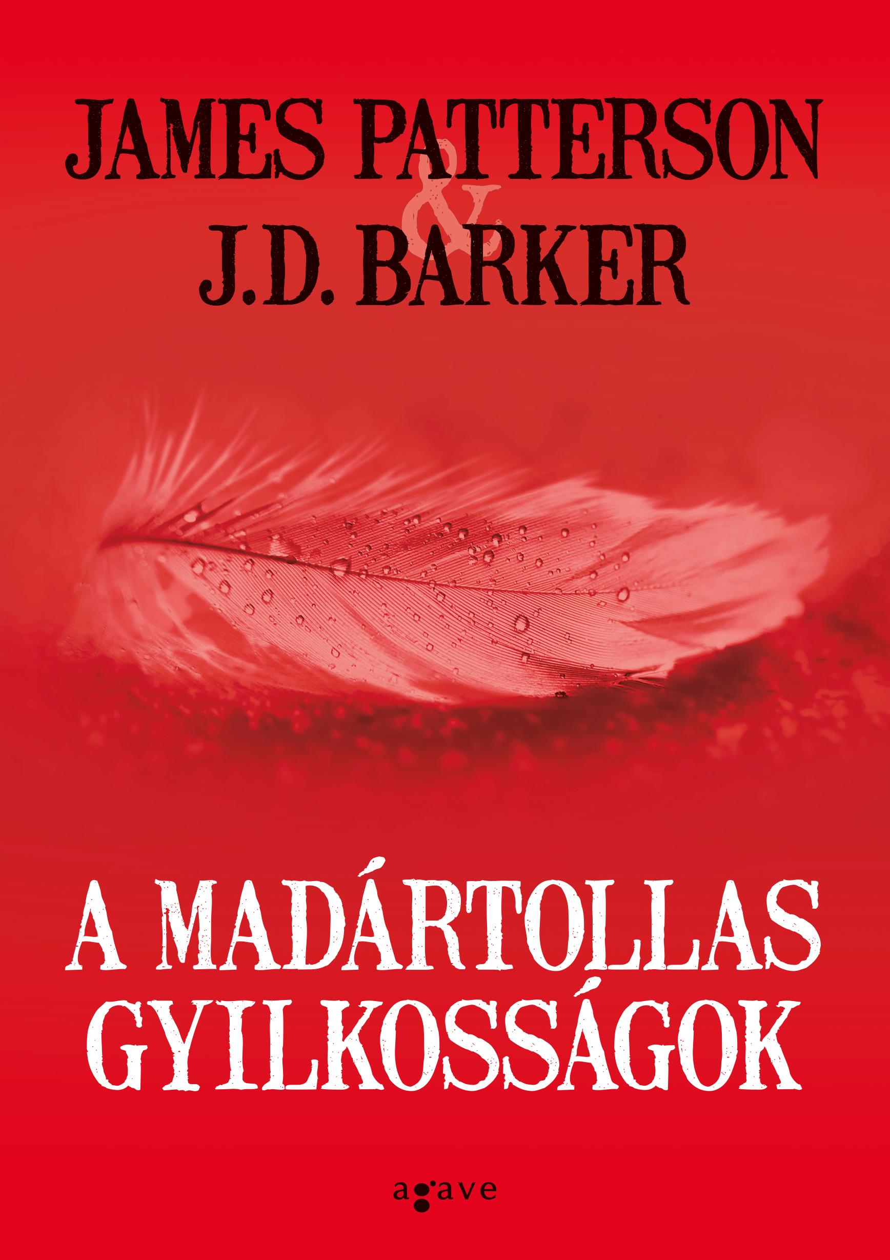James Patterson & J.D. Barker - A madártollas gyilkosságok