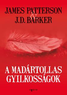 James Patterson & J.D. Barker - A madártollas gyilkosságok