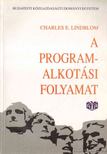 Lindblom, Charles E. - A programalkotási folyamat [antikvár]
