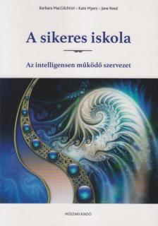 MACGILCHRIST-MYERS-REED - MK-4458-6 A SIKERES ISKOLA - AZ LNTELLIGENSEN MŰKÖDŐ SZERVEZET