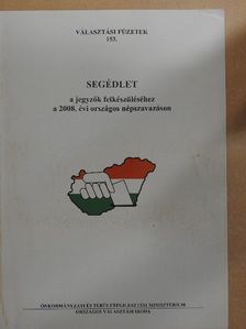 Segédlet a jegyzők felkészüléséhez a 2008. évi országos népszavazáson [antikvár]