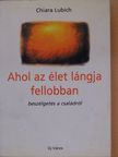 Chiara Lubich - Ahol az élet lángja fellobban [antikvár]