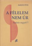 Haselfux Péter dr. - A félelem nem úr [antikvár]