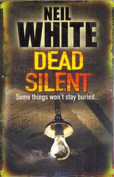Neil White - Dead Silent [antikvár]