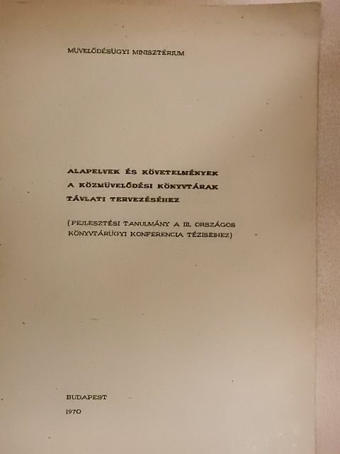 Alapelvek és követelmények a közművelődési könyvtárak távlati tervezéséhez [antikvár]