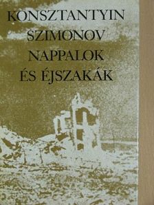 Konsztantyin Szimonov - Nappalok és éjszakák [antikvár]