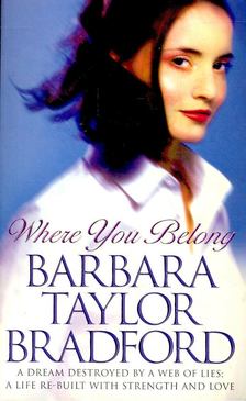 Barbara Taylor BRADFORD - Where You Belong [antikvár]