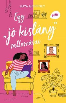 Joya Goffney - Egy "jó kislány" vallomásai