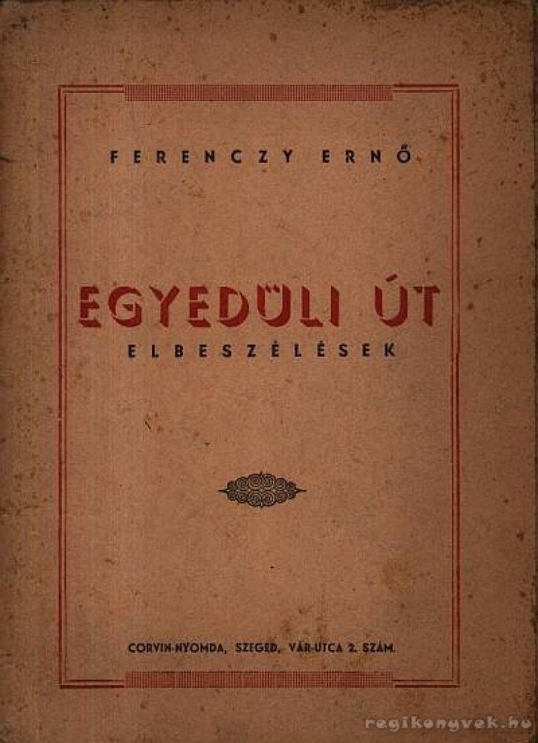 Ferenczy Ernő - Egyedüli út [antikvár]