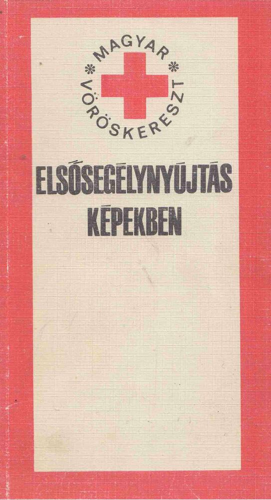 Dr. Bencze Béla, Dr. Székely Ottó, Dr. Varga Péter - Elsősegélynyújtás képekben [antikvár]