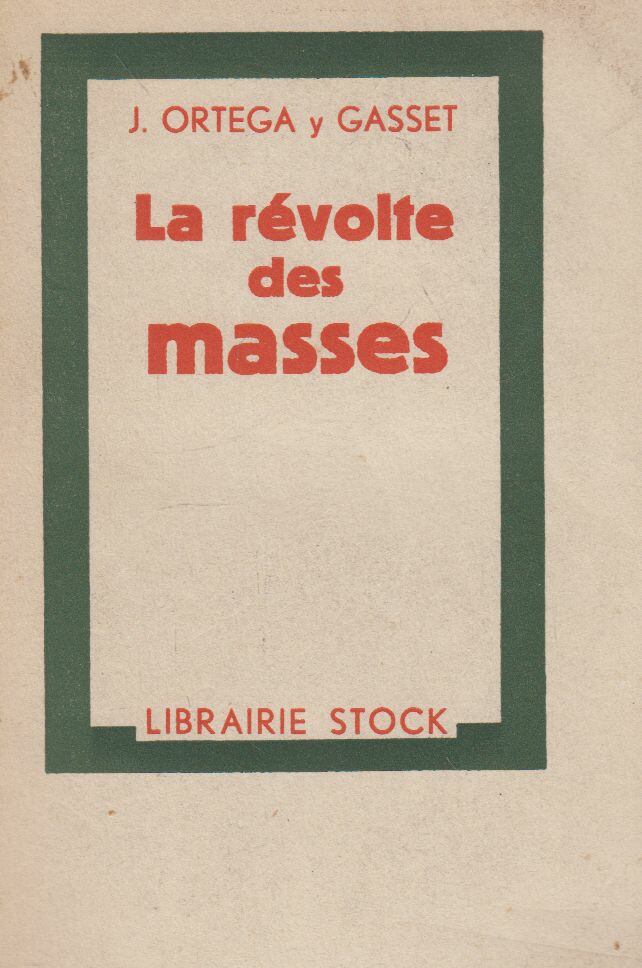 José Ortega y Gasset - La révolte des masses [antikvár]