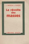 José Ortega y Gasset - La révolte des masses [antikvár]