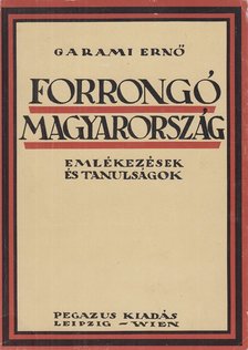 GARAMI ERNŐ - Forrongó Magyarország [antikvár]