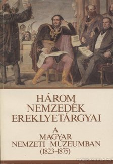 Dózsa Katalin, Temesváry Ferenc, Simon V. Péter, Papp Zsuzsanna, Gát Eszter, Haider Edit, Körmöczi Katalin, Németh Annamária, Rosonczy Ildikó - Három nemzedék ereklyetárgyai [antikvár]