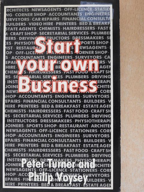 Peter Turner - Start Your Own Business [antikvár]