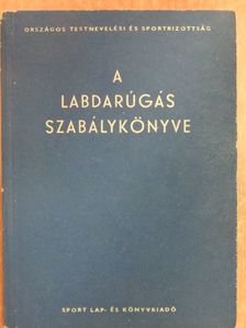 Dr. Nagy Loránd - A labdarúgás szabálykönyve [antikvár]