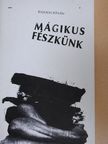 Balogh István - Mágikus fészkünk [antikvár]