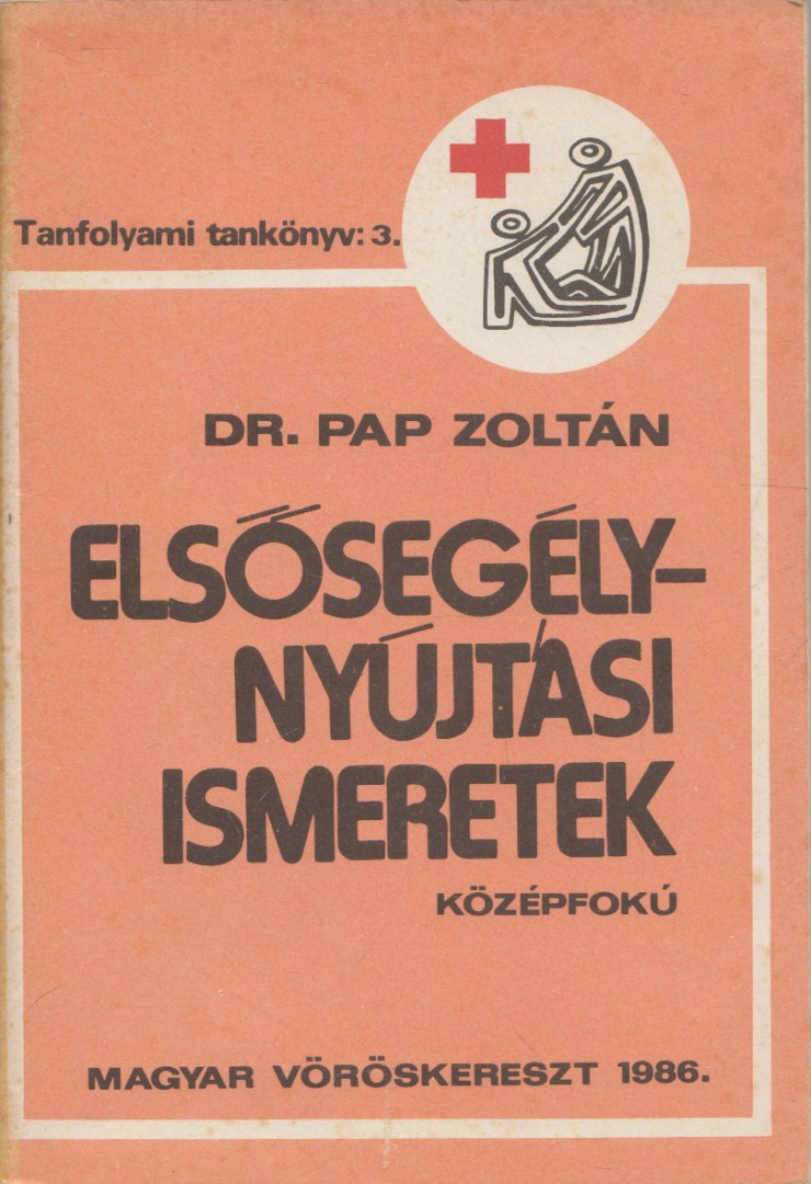 Dr. Pap Zoltán - Elsősegélynyújtási ismeretek [antikvár]