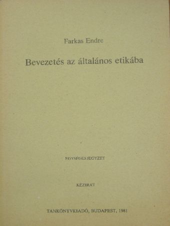 Farkas Endre - Bevezetés az általános etikába [antikvár]