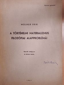 Molnár Erik - A történelmi materializmus filozófiai alapproblémái [antikvár]